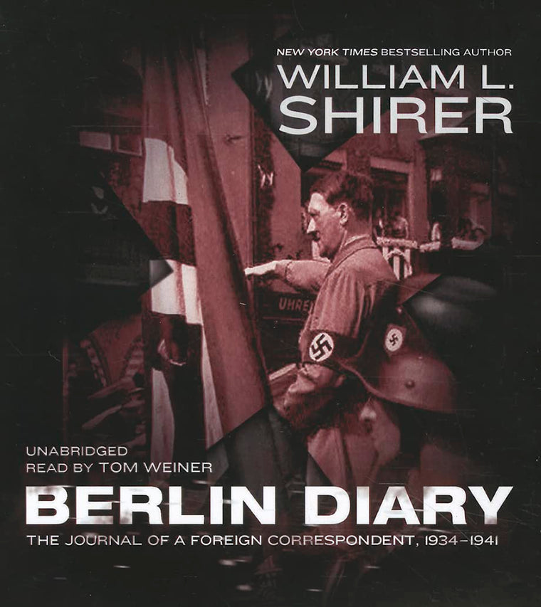 Berlin Diary: The Journal of a Foreign Correspondent, 1934-1941