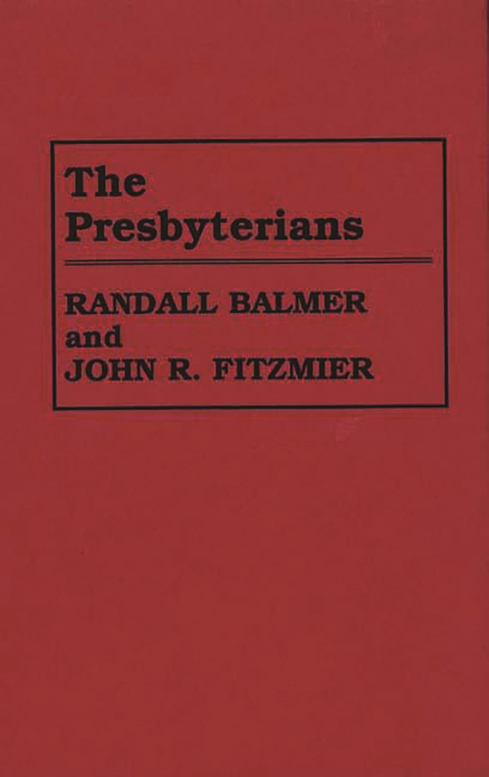 The Presbyterians (Denominations in America)