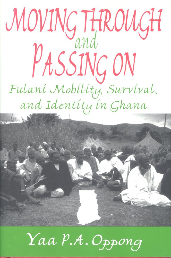 Moving Through and Passing On: Fulani Mobility, Survival and Identity in Ghana