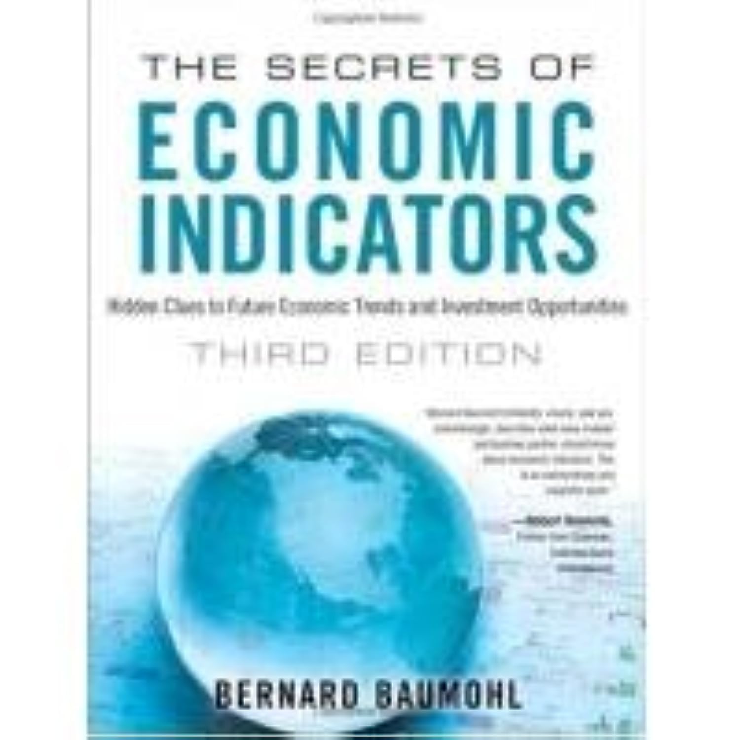 The Secrets of Economic Indicators: Hidden Clues to Future Economic Trends and Investment Opportunities (3rd Edition)