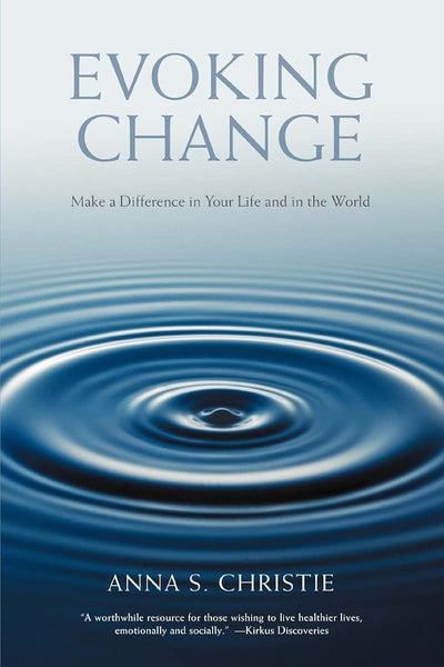 EVOKING CHANGE: Make a Difference in Your Life and in the World