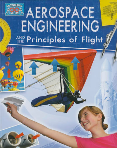 Aerospace Engineering and the Principles of Flight (Engineering in Action)