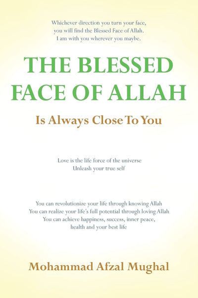 The Blessed Face of Allah: Whichever Direction You Turn, You Will Find the Blessed Face of Allah