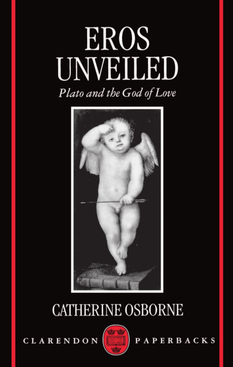 Eros Unveiled: Plato and the God of Love (Clarendon Paperbacks)
