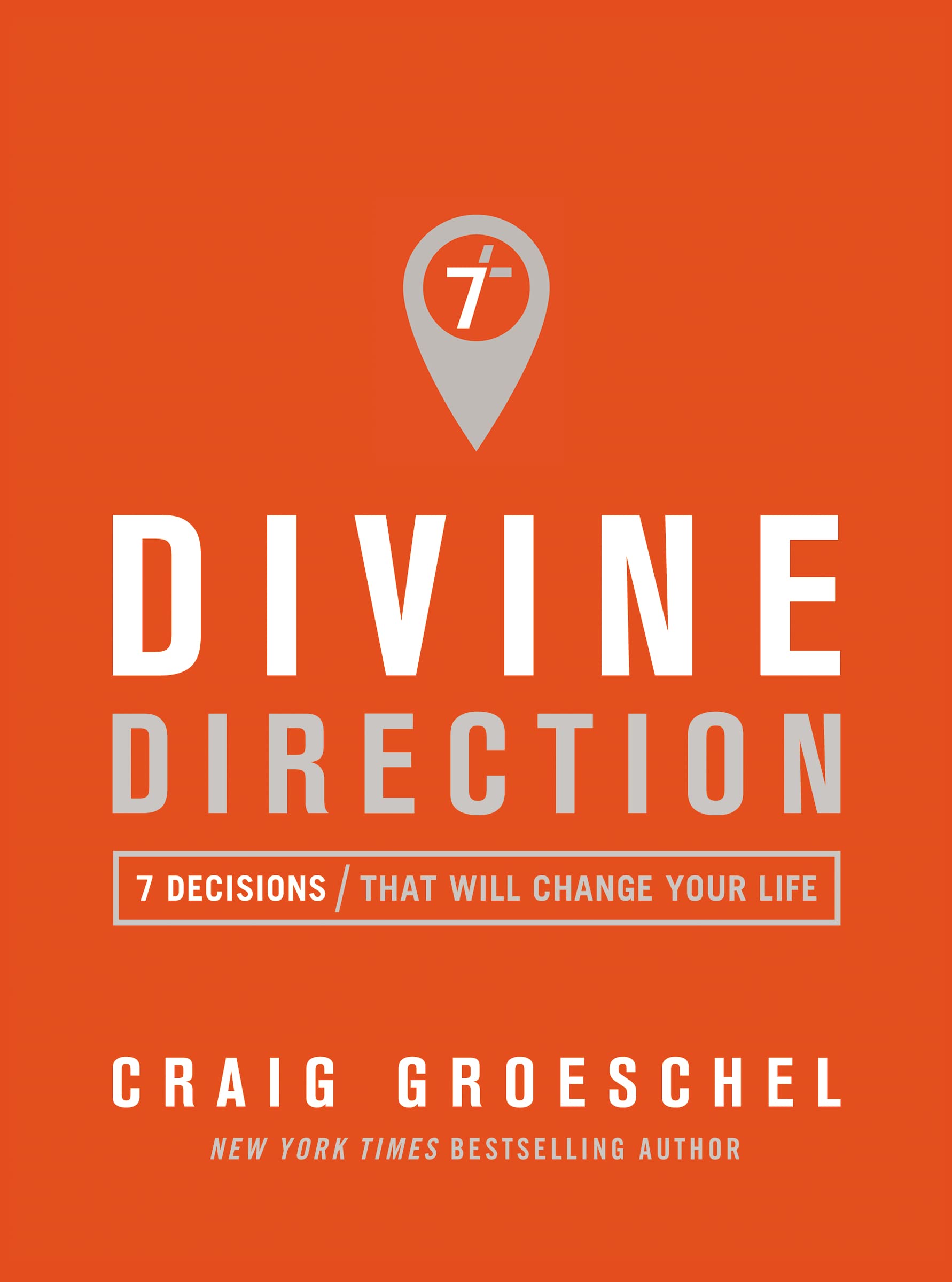 Divine Direction: 7 Decisions That Will Change Your Life