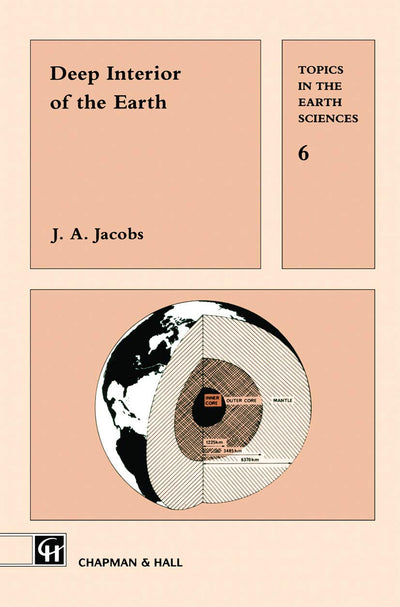 Deep Interior of the Earth (Topics in the Earth Sciences)