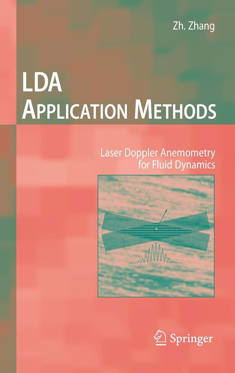 LDA Application Methods: Laser Doppler Anemometry for Fluid Dynamics (Experimental Fluid Mechanics)