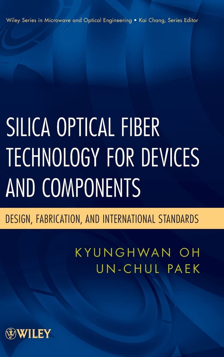 Silica Optical Fiber Technology for Devices and Components: Design, Fabrication, and International Standards