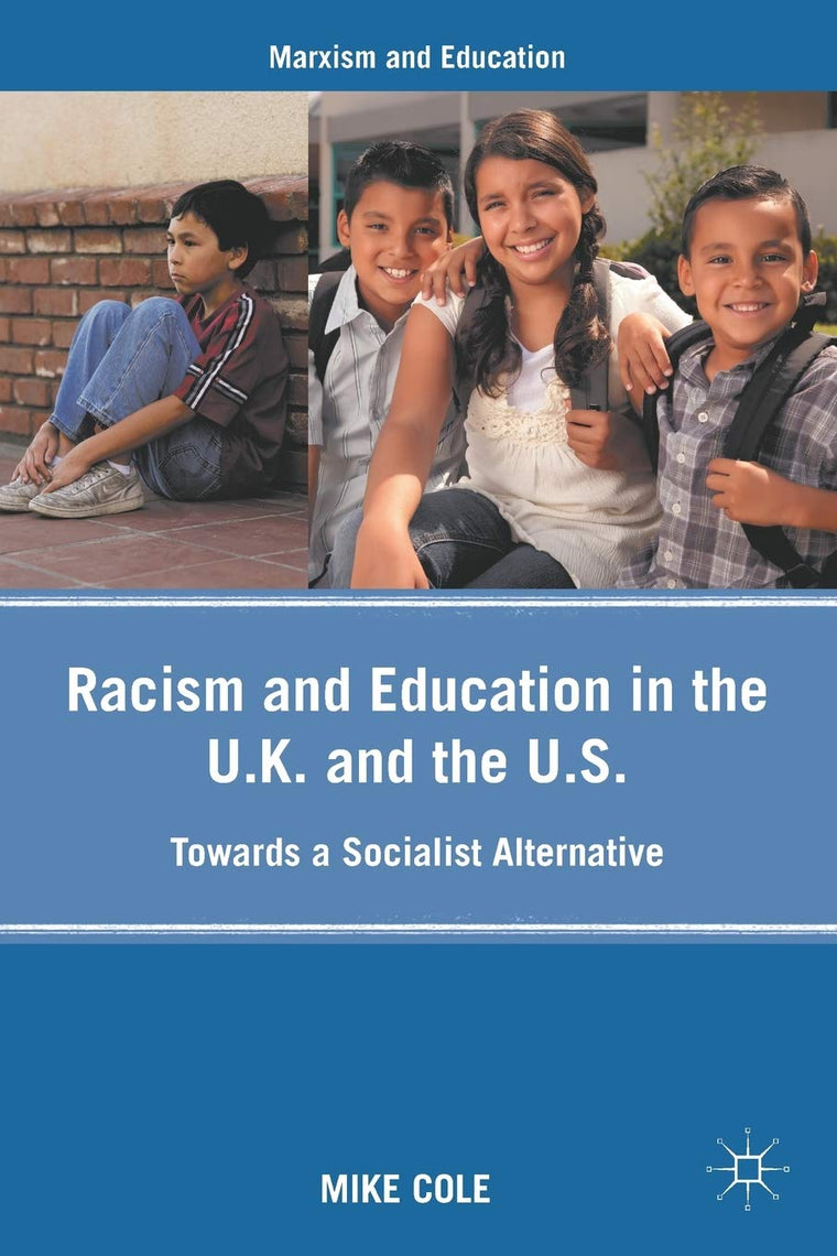 Racism and Education in the U.K. and the U.S.: Towards a Socialist Alternative (Marxism and Education)