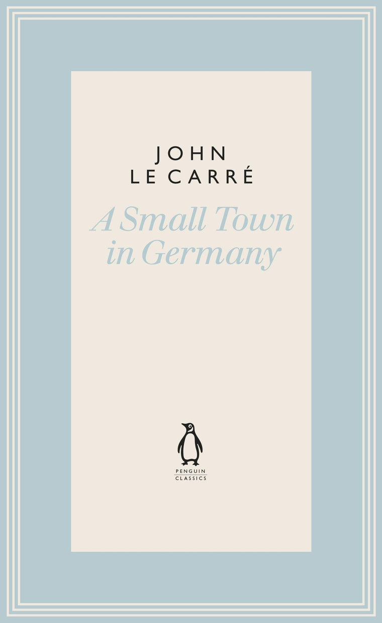 A Small Town in Germany (The Penguin John le Carré Hardback Collection)