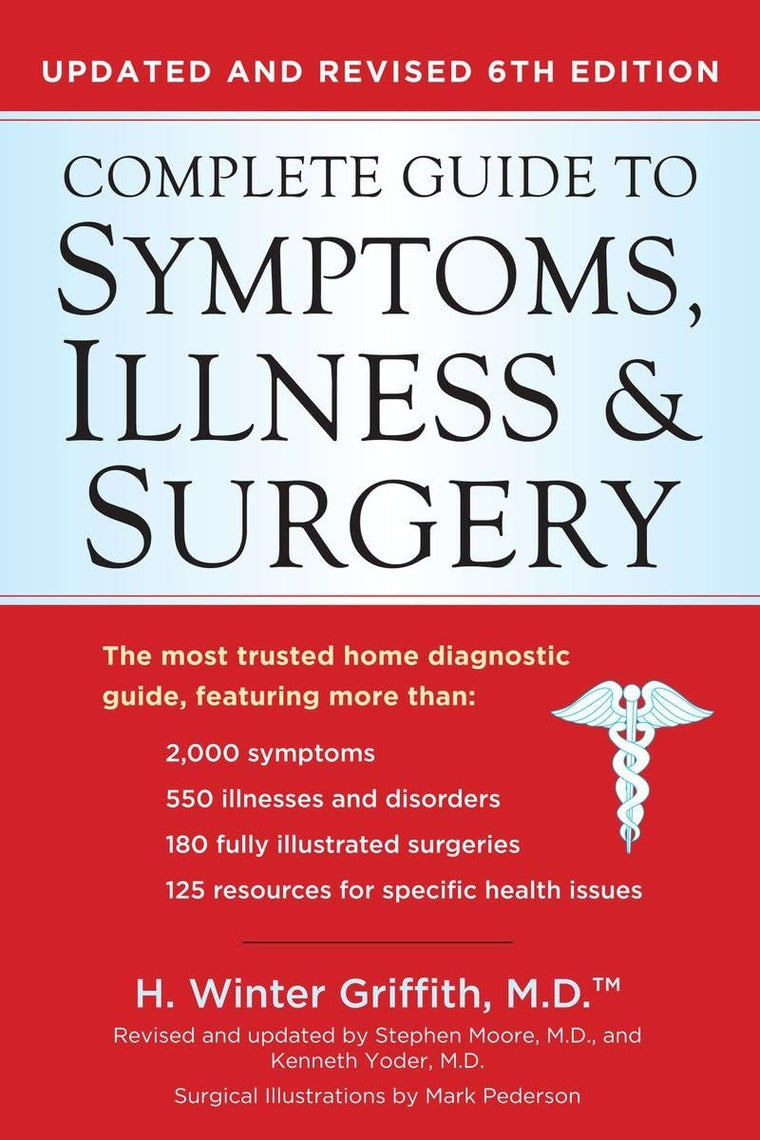 Complete Guide to Symptoms, Illness & Surgery: Updated and R