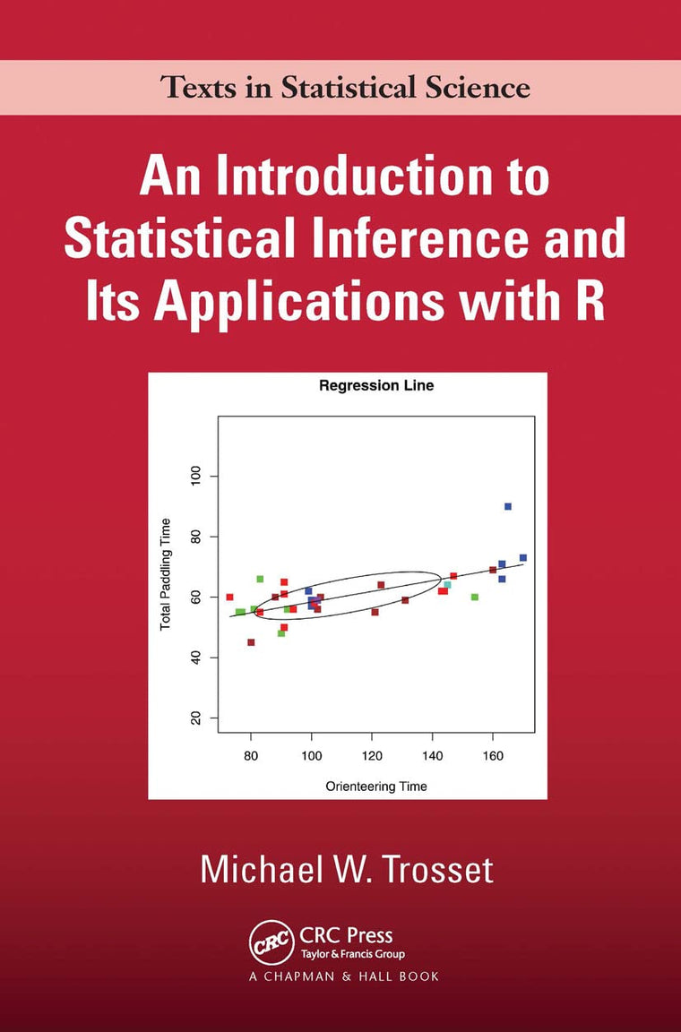 An Introduction to Statistical Inference and Its Applications with R (Chapman & Hall/CRC Texts in Statistical Science)