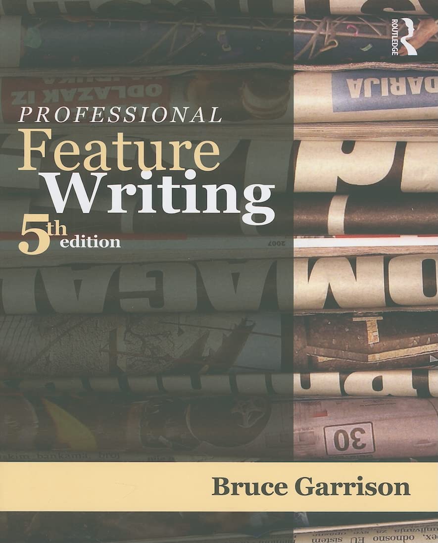 Professional Feature Writing (Routledge Communication Series)