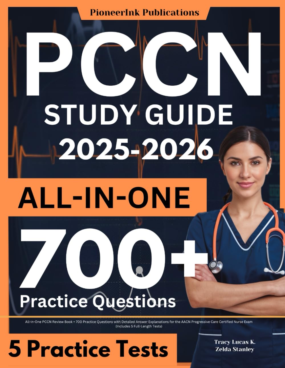 PCCN Study Guide 2025-2026: All-in-One PCCN Review Book  700 Practice Questions with Detailed Answer Explanations for the AACN Progressive Care Certified Nurse Exam (Includes 5 Full-Length Tests)