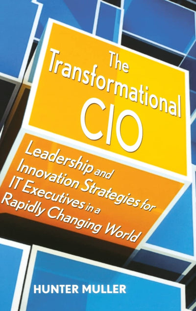 The Transformational CIO: Leadership and Innovation Strategi