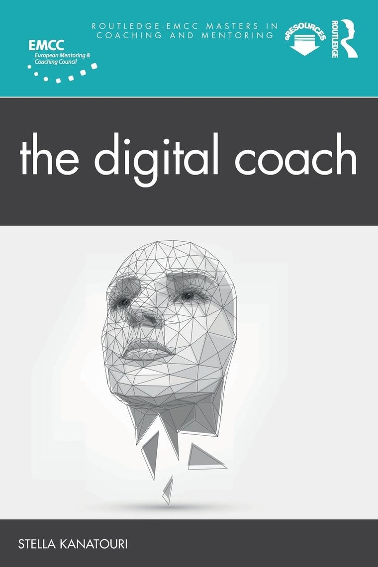 The Digital Coach (Routledge EMCC Masters in Coaching and Mentoring)