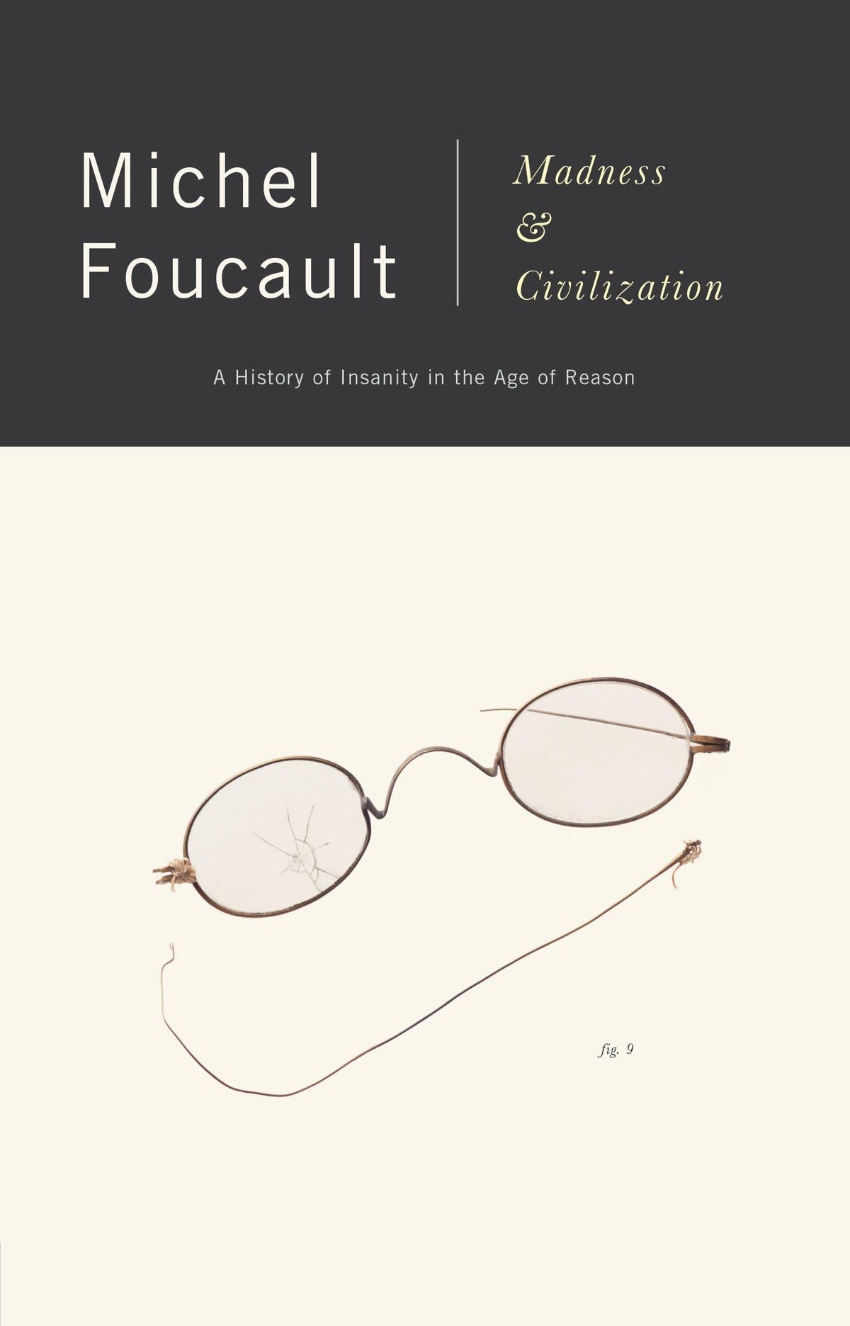 Madness and Civilization: A History of Insanity in the Age of Reason