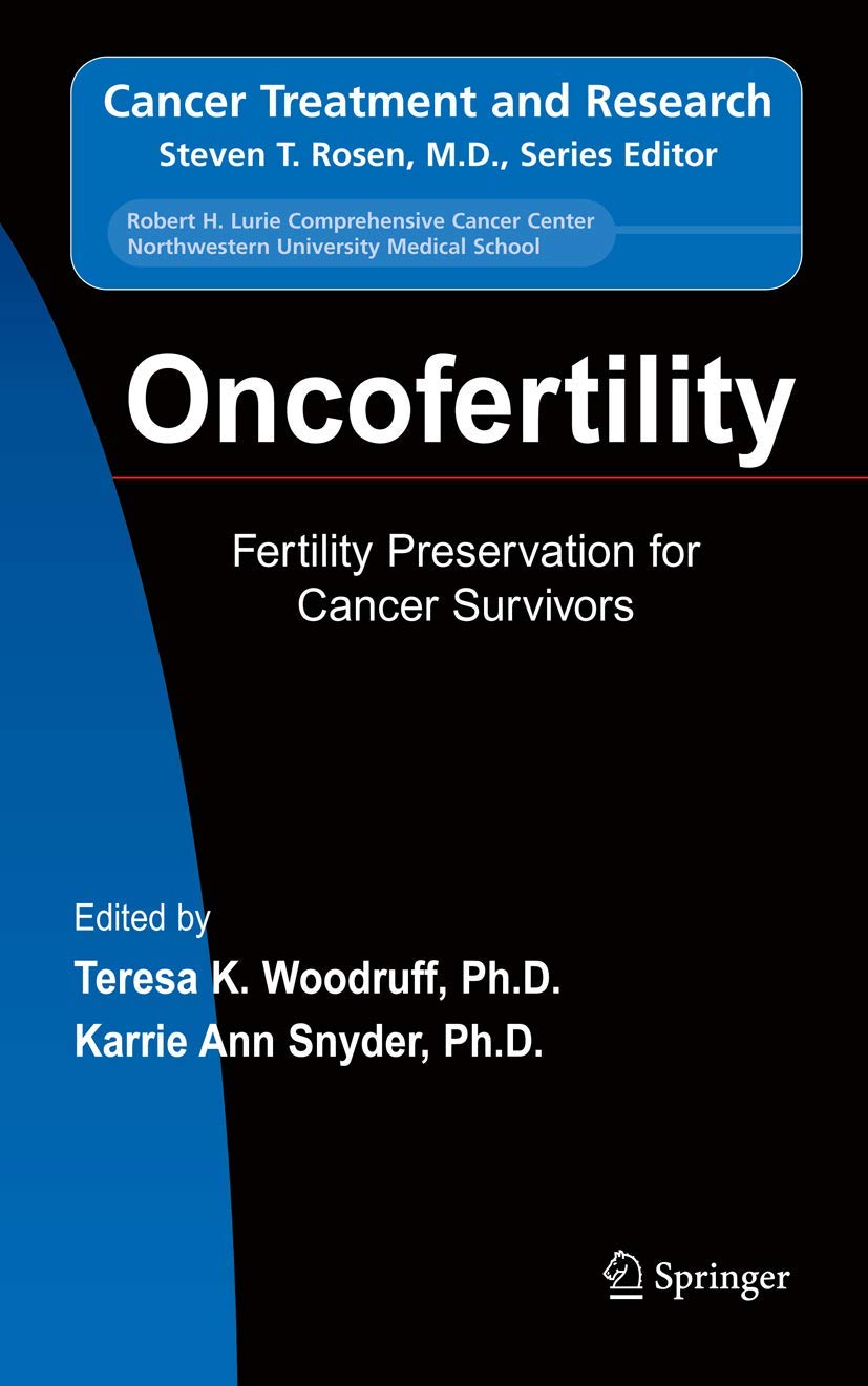 Oncofertility: Fertility Preservation for Cancer Survivors (Cancer Treatment and Research, 138)