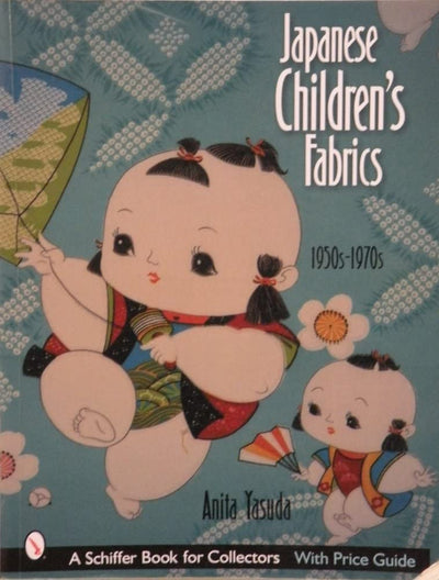 Japanese Children's Fabrics: 1950s-1970s (Schiffer Book for Collectors with Price Guide)