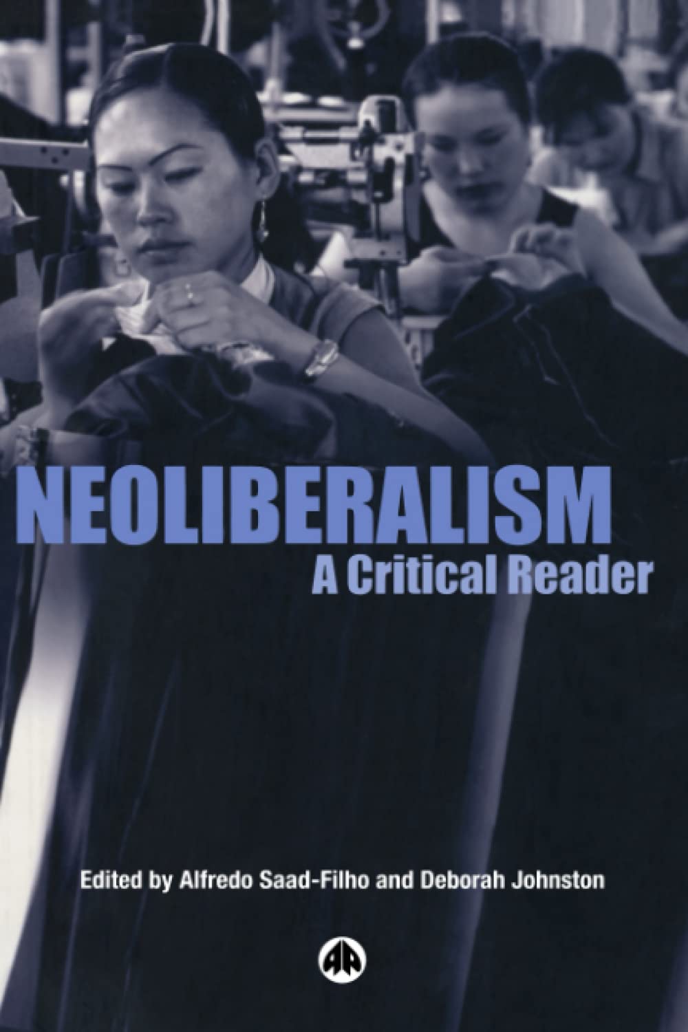 Neoliberalism: A Critical Reader