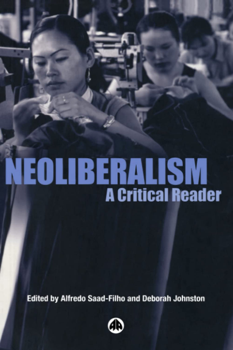 Neoliberalism: A Critical Reader