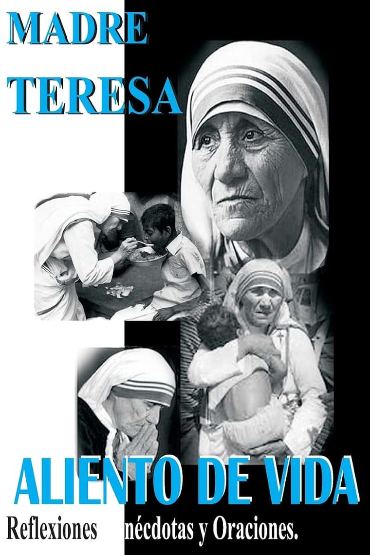 Madre Teresa Aliento de Vida: Reflexiones,anécdotas y Oraciones (Spanish Edition)