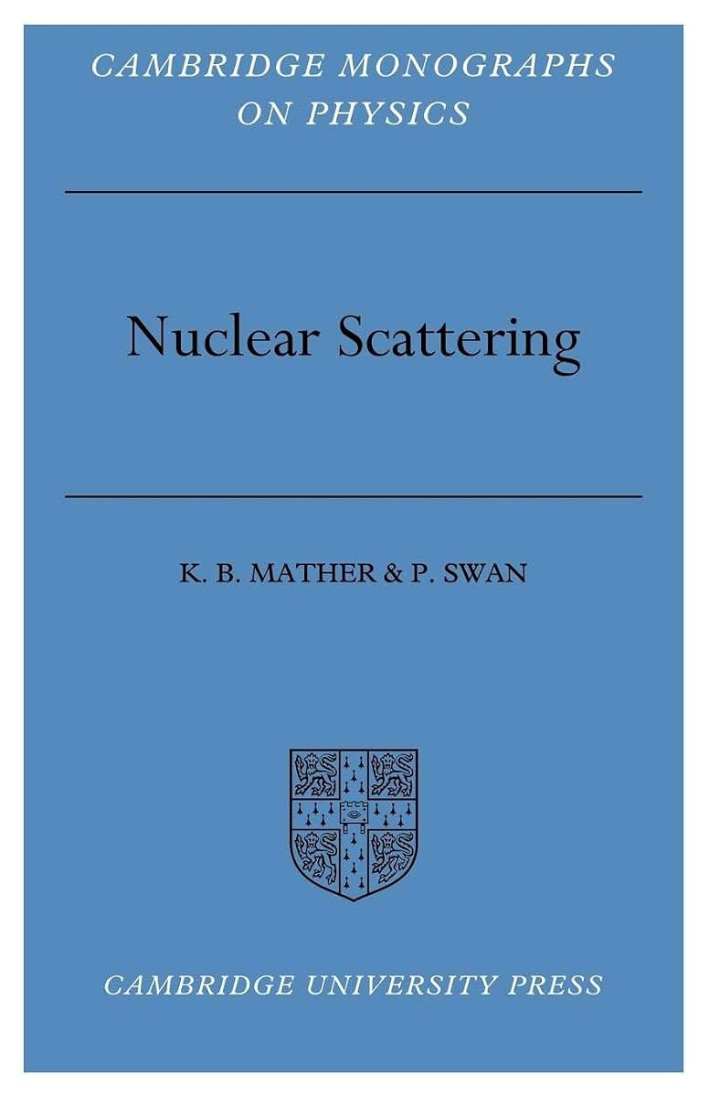 Nuclear Scattering (Cambridge Monographs on Physics)