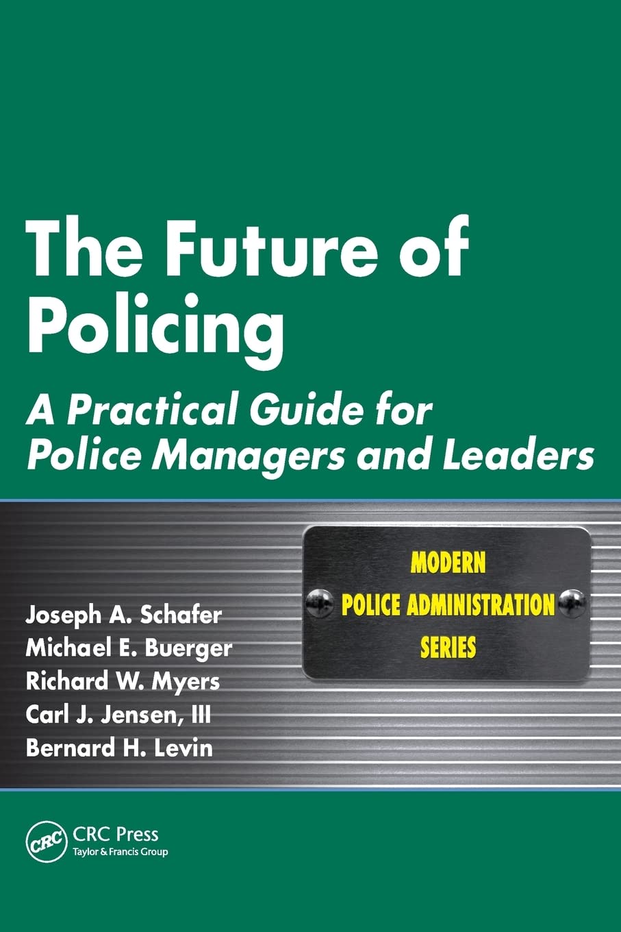 The Future of Policing (Modern Police Administration)