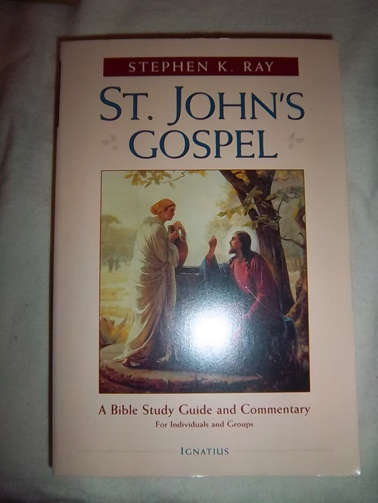 St. John's Gospel: A Bible Study and Commentary by Ray