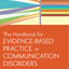 The Handbook for Evidence-Based Practice in Communication Disorders