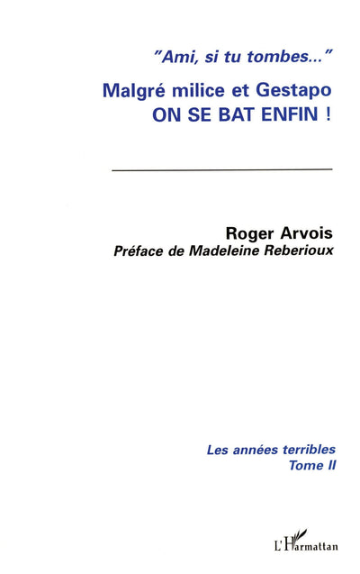 Malgré milice et gestapo, on se bat enfin !: Les années terribles - Tome 2 (2)