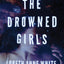 The Drowned Girls (Angie Pallorino, 1)