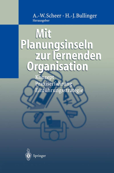 Mit Planungsinseln zur lernenden Organisation: Konzept, Praxiserfahrung, Einfhrungsstrategie (German Edition)