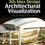 3ds Max Design Architectural Visualization: For Intermediate Users