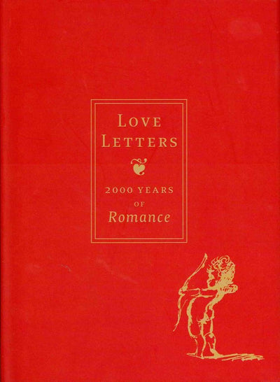Love Letters: 2,000 Years of Romance