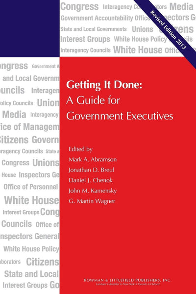 Getting It Done: A Guide for Government Executives (IBM Center for the Business of Government)