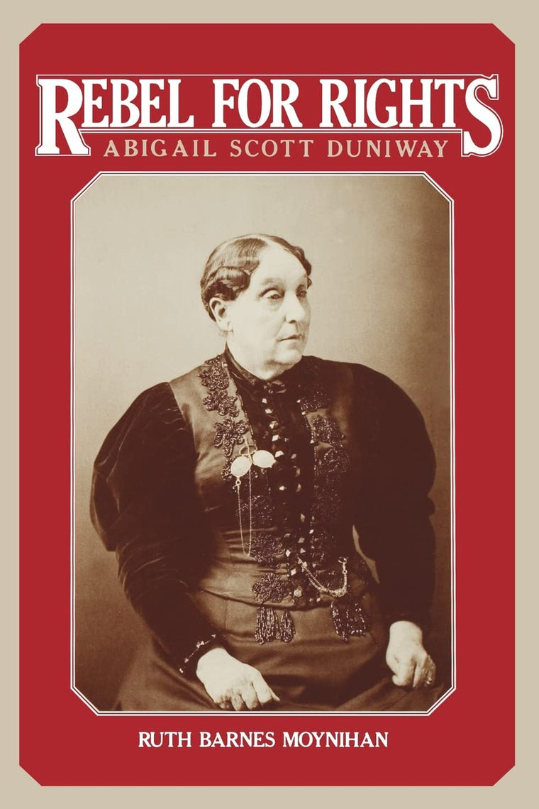 Rebel for Rights: Abigail Scott Duniway