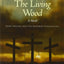 The Living Wood: A Novel about Saint Helena and the Emperor Constantine