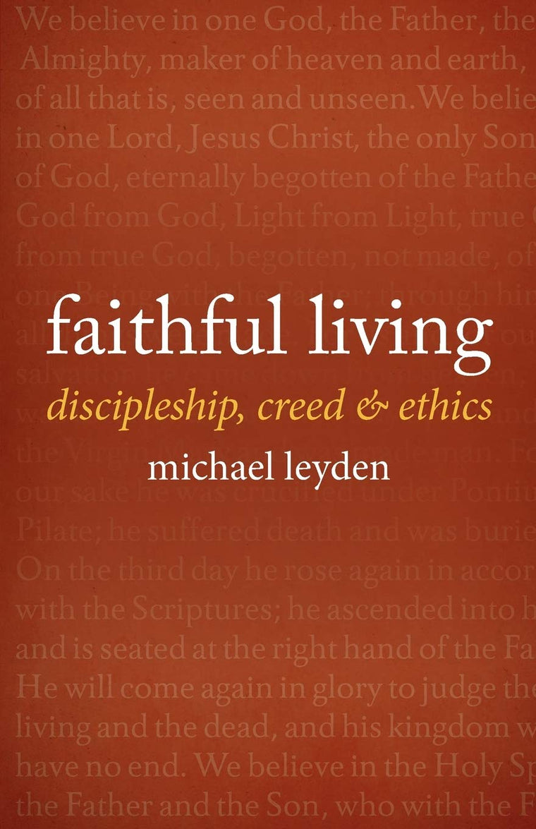 Faithful Living: Discipleship, Creed, and Ethics