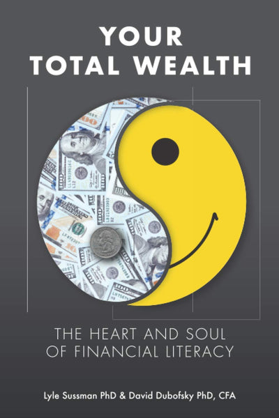 Your Total Wealth: The Heart and Soul of Financial Literacy