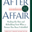 After the Affair: Healing the Pain and Rebuilding Trust When a Partner Has Been Unfaithful, 2nd Edition
