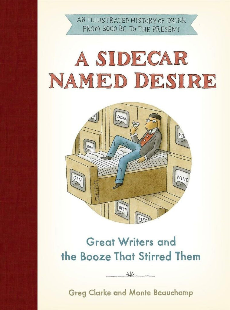 A Sidecar Named Desire: Great Writers and the Booze That Sti