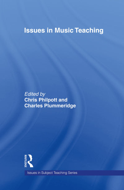 Issues in Music Teaching (Issues in Teaching Series)