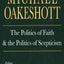 The Politics of Faith and the Politics of Scepticism (Selected Writings of Michael Oakeshott)