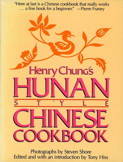 Henry Chung's Hunan Style Chinese Cookbook