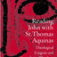 Reading John with St. Thomas Aquinas: Theological Exegesis and Speculative Theology