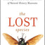 The Lost Species: Great Expeditions in the Collections of Natural History Museums