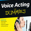 Voice Acting For Dummies