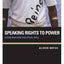 Speaking Rights to Power: Constructing Political Will