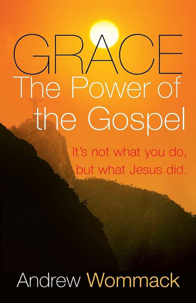 Grace, The Power of The Gospel: It's not what you do, but what Jesus did.